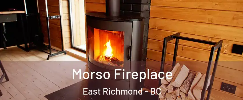  Morso Fireplace East Richmond - BC