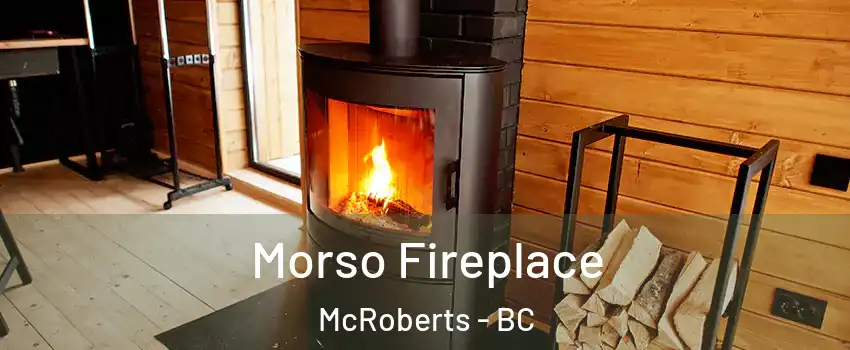  Morso Fireplace McRoberts - BC
