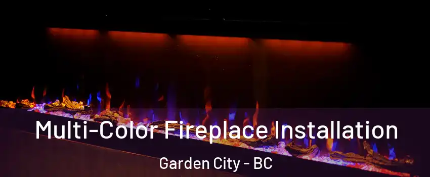  Multi-Color Fireplace Installation Garden City - BC