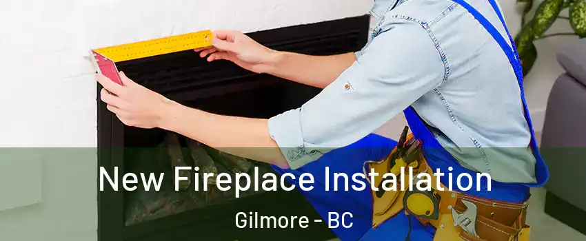  New Fireplace Installation Gilmore - BC