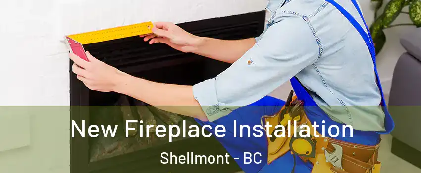  New Fireplace Installation Shellmont - BC
