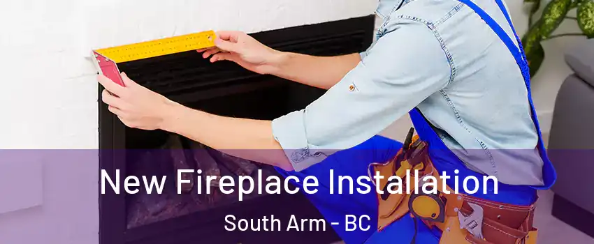  New Fireplace Installation South Arm - BC