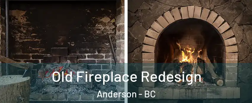  Old Fireplace Redesign Anderson - BC