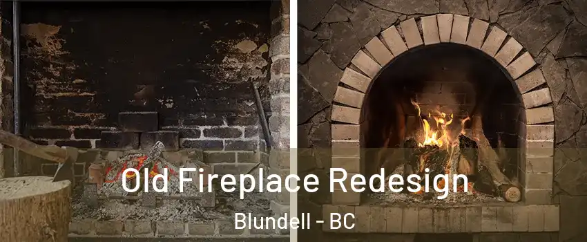  Old Fireplace Redesign Blundell - BC