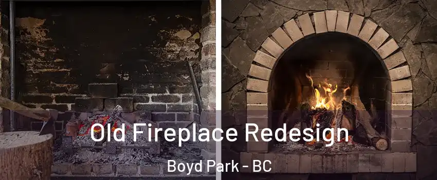  Old Fireplace Redesign Boyd Park - BC