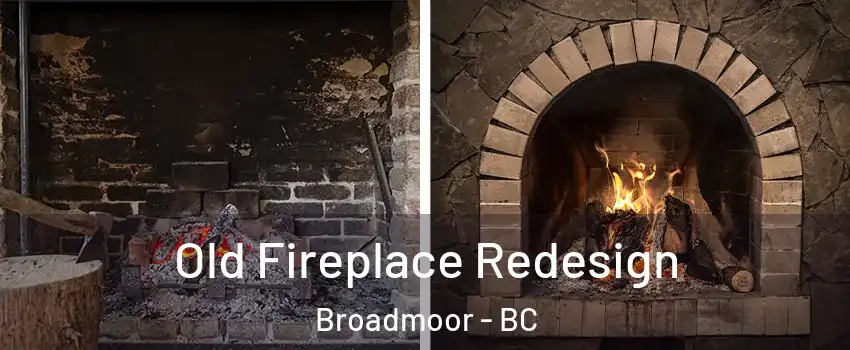  Old Fireplace Redesign Broadmoor - BC