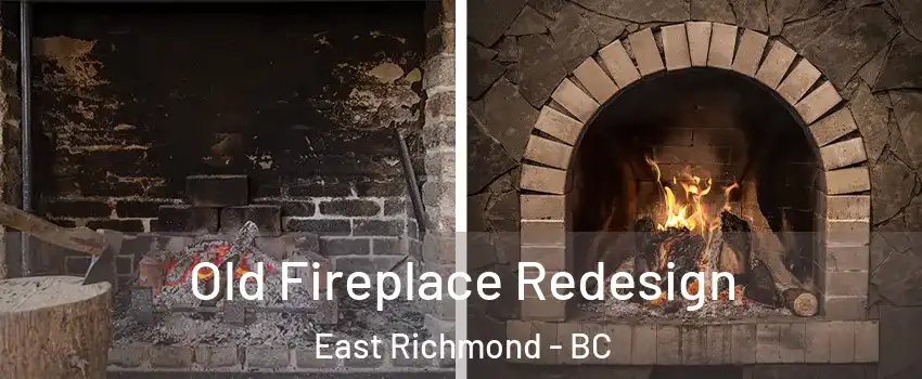  Old Fireplace Redesign East Richmond - BC