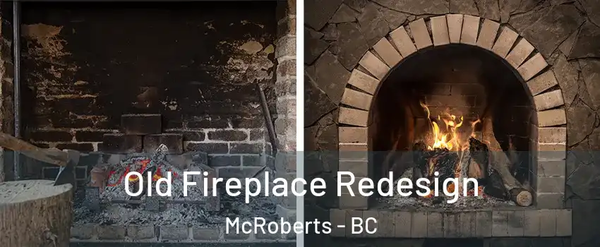  Old Fireplace Redesign McRoberts - BC