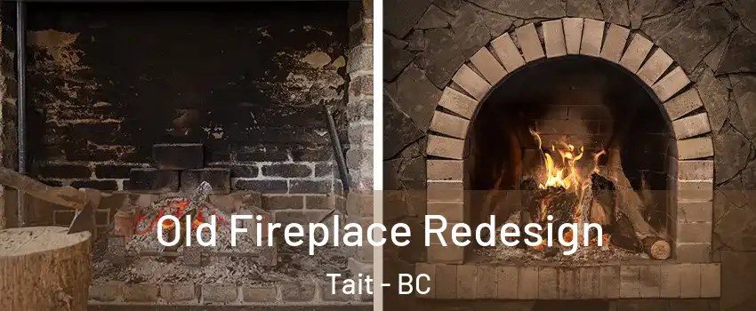  Old Fireplace Redesign Tait - BC