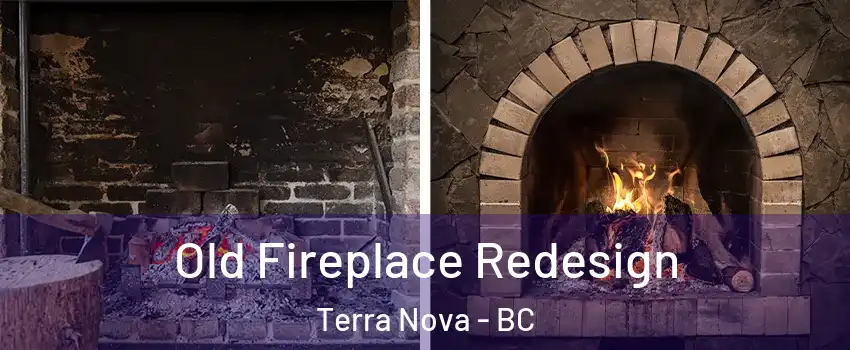  Old Fireplace Redesign Terra Nova - BC