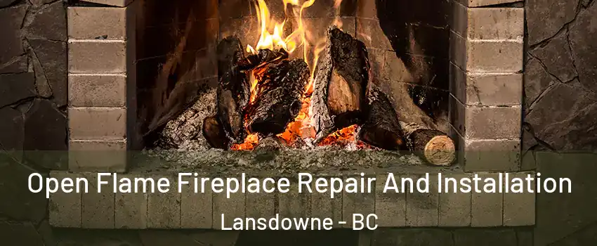  Open Flame Fireplace Repair And Installation Lansdowne - BC