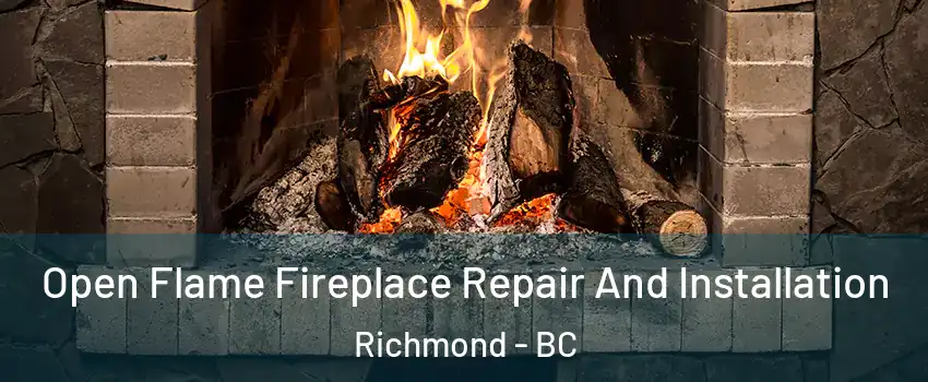  Open Flame Fireplace Repair And Installation Richmond - BC