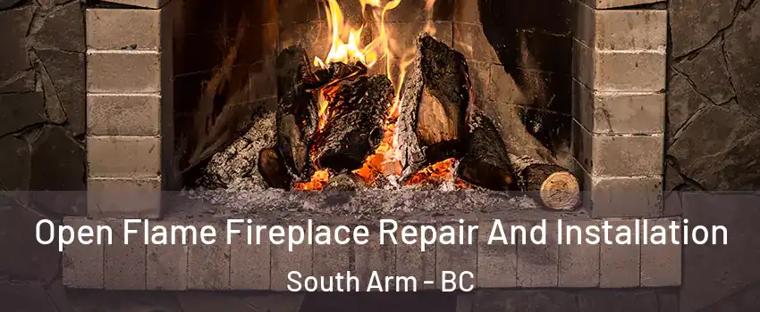  Open Flame Fireplace Repair And Installation South Arm - BC
