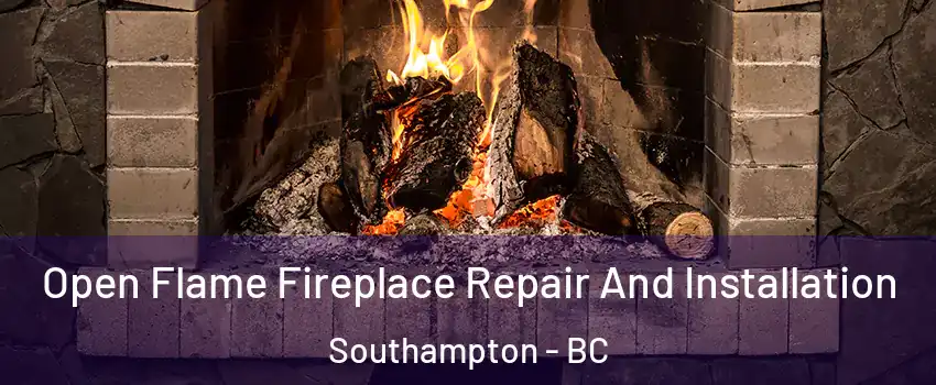  Open Flame Fireplace Repair And Installation Southampton - BC
