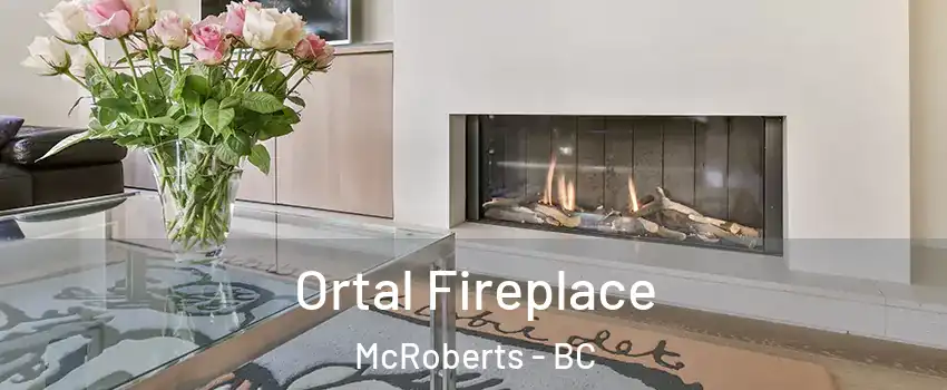Ortal Fireplace McRoberts - BC
