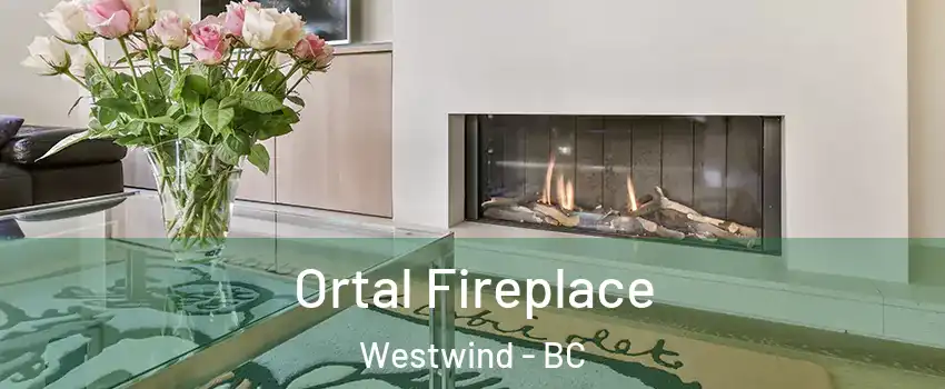 Ortal Fireplace Westwind - BC