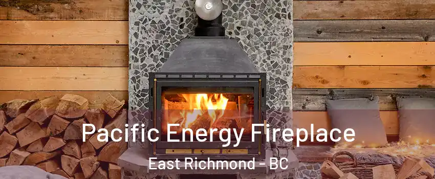  Pacific Energy Fireplace East Richmond - BC
