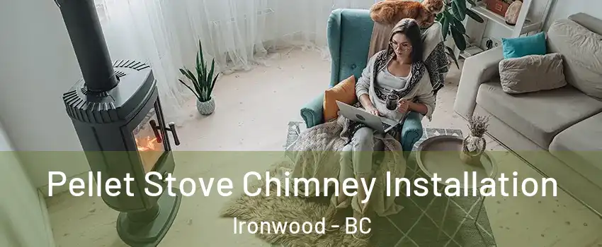  Pellet Stove Chimney Installation Ironwood - BC