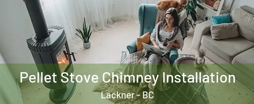  Pellet Stove Chimney Installation Lackner - BC