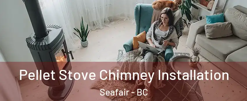  Pellet Stove Chimney Installation Seafair - BC