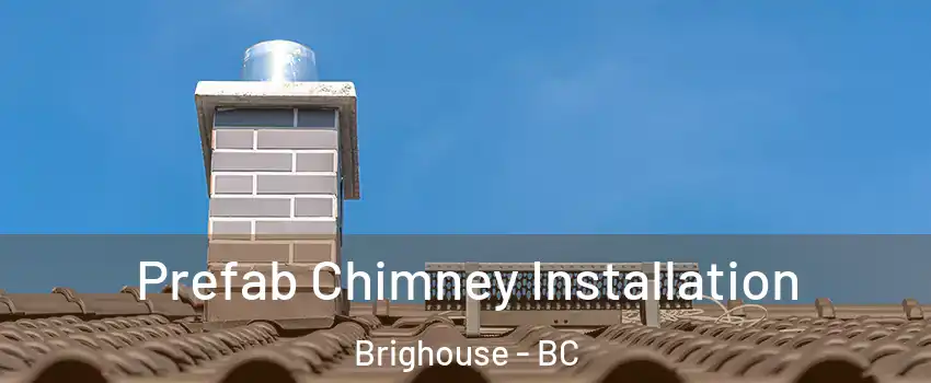  Prefab Chimney Installation Brighouse - BC