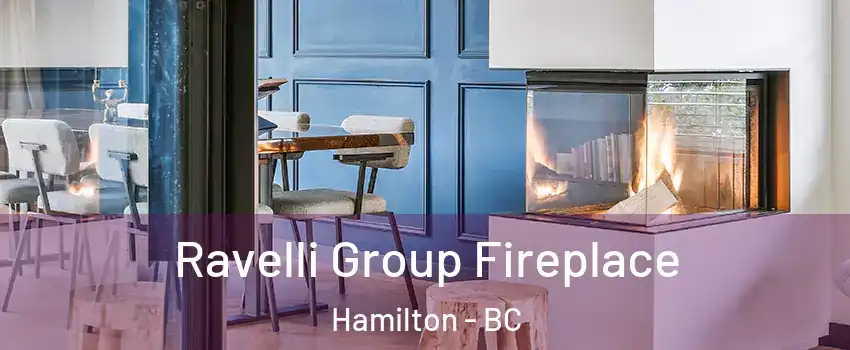  Ravelli Group Fireplace Hamilton - BC