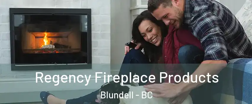  Regency Fireplace Products Blundell - BC
