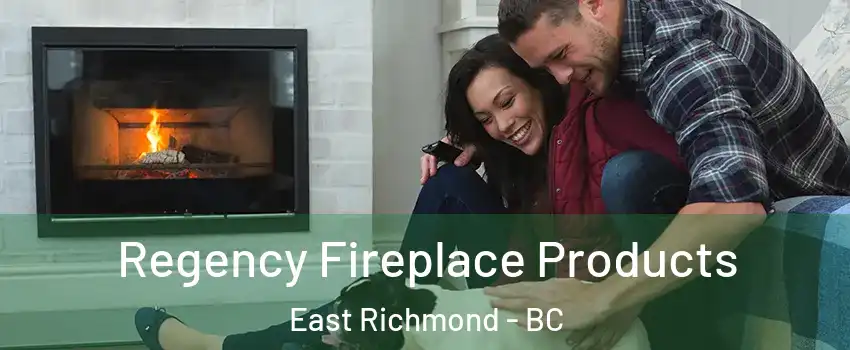  Regency Fireplace Products East Richmond - BC