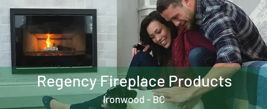  Regency Fireplace Products Ironwood - BC