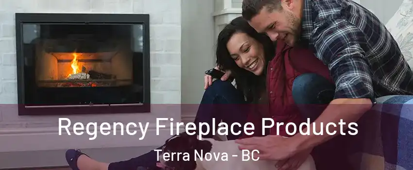  Regency Fireplace Products Terra Nova - BC