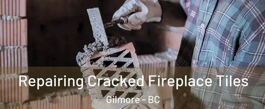  Repairing Cracked Fireplace Tiles Gilmore - BC