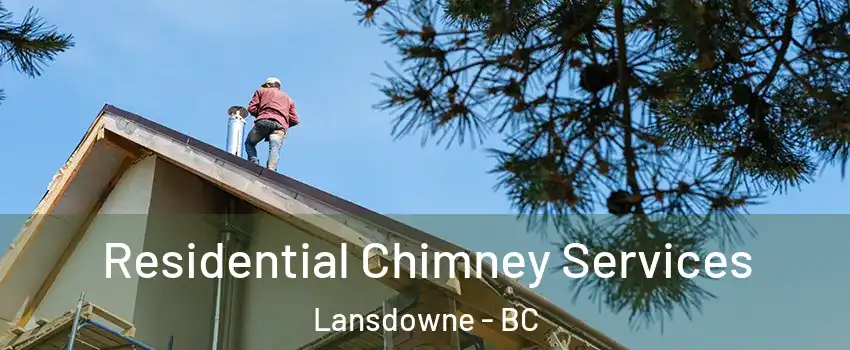  Residential Chimney Services Lansdowne - BC