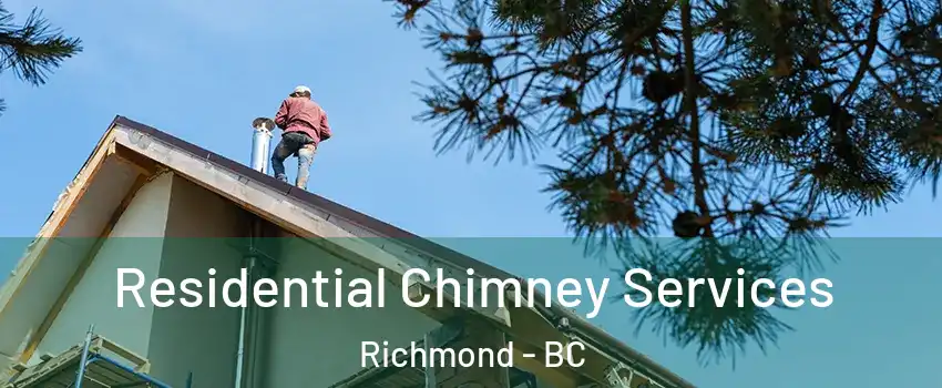  Residential Chimney Services Richmond - BC