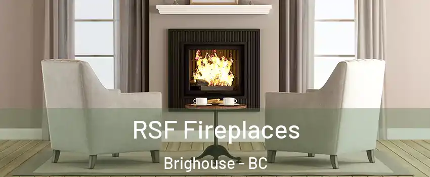  RSF Fireplaces Brighouse - BC