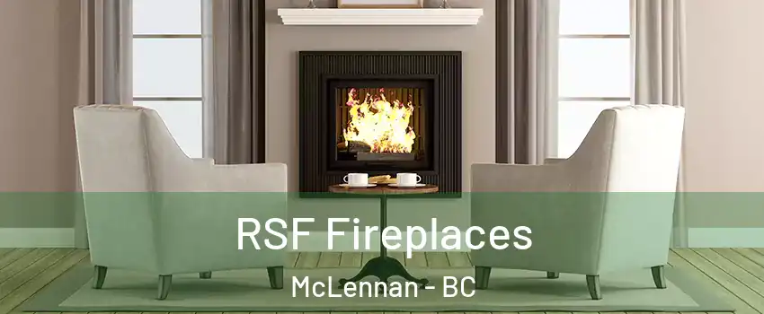  RSF Fireplaces McLennan - BC