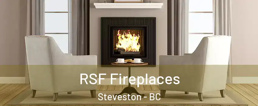  RSF Fireplaces Steveston - BC