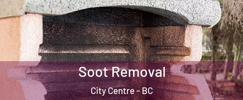  Soot Removal City Centre - BC