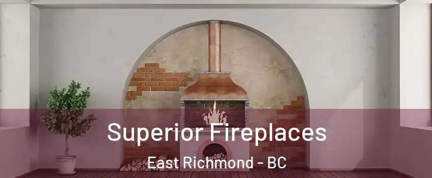  Superior Fireplaces East Richmond - BC