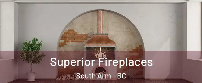 Superior Fireplaces South Arm - BC