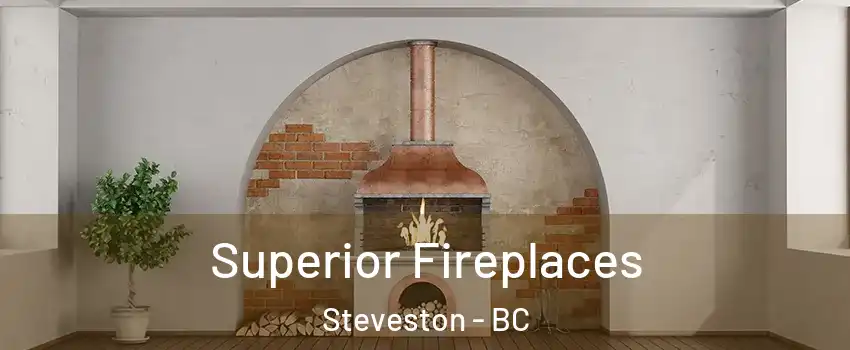  Superior Fireplaces Steveston - BC