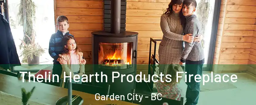  Thelin Hearth Products Fireplace Garden City - BC