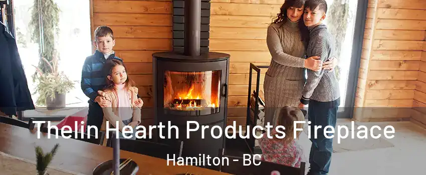  Thelin Hearth Products Fireplace Hamilton - BC