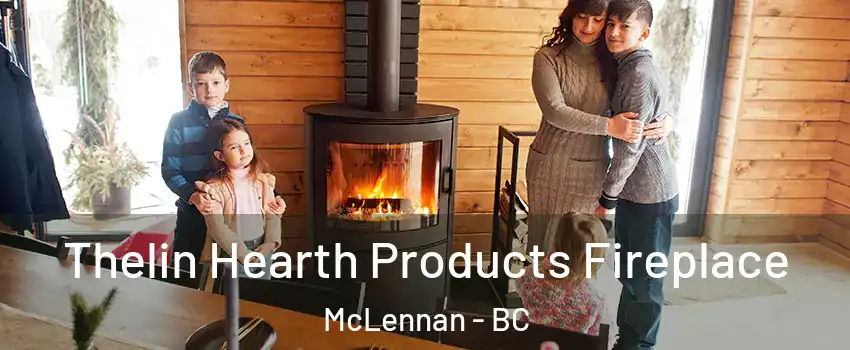  Thelin Hearth Products Fireplace McLennan - BC