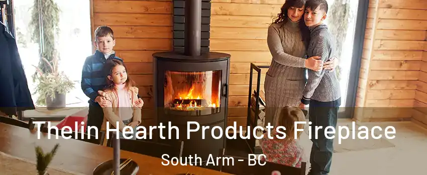  Thelin Hearth Products Fireplace South Arm - BC
