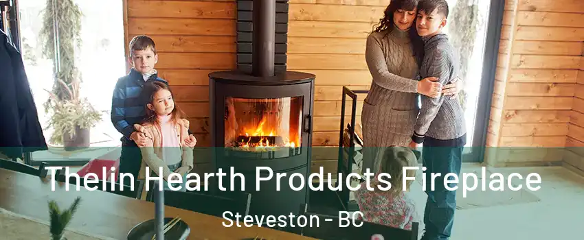  Thelin Hearth Products Fireplace Steveston - BC