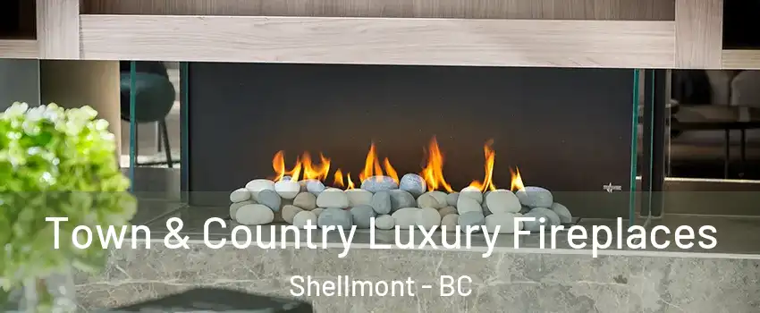  Town & Country Luxury Fireplaces Shellmont - BC