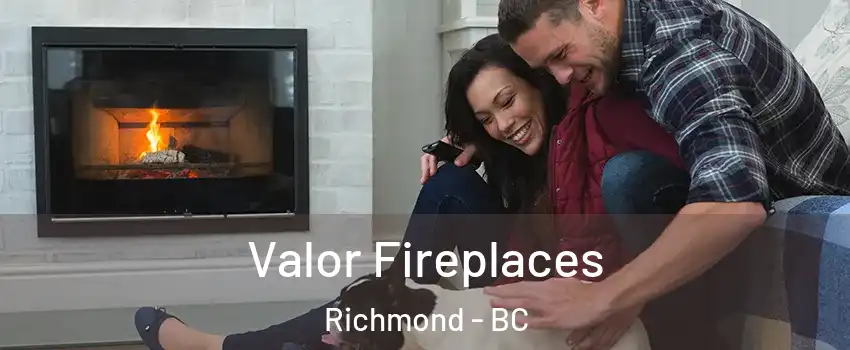  Valor Fireplaces Richmond - BC