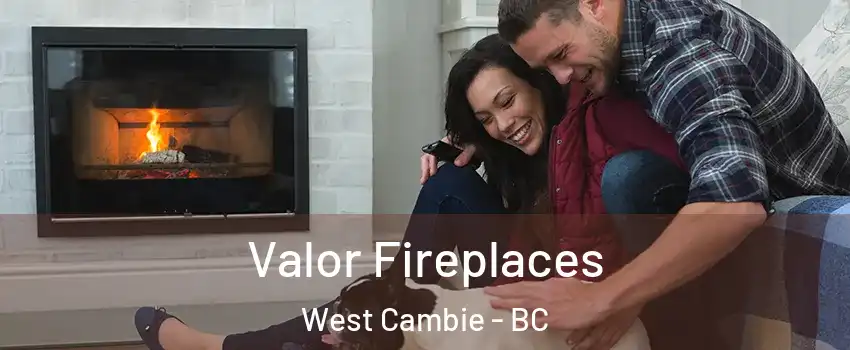  Valor Fireplaces West Cambie - BC
