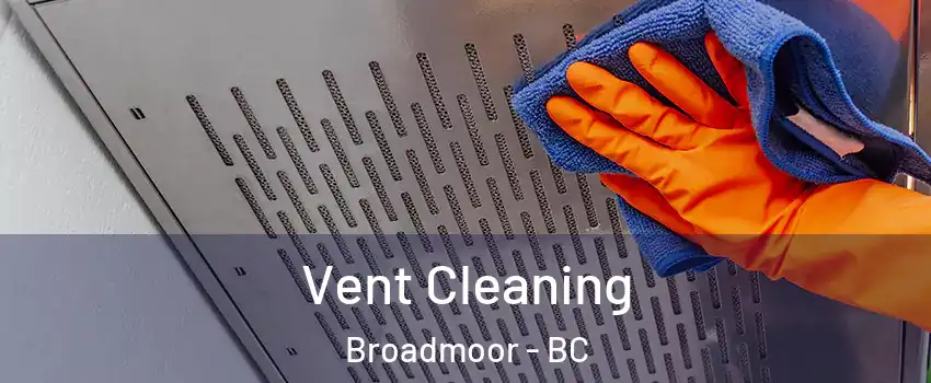  Vent Cleaning Broadmoor - BC