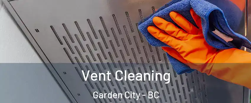  Vent Cleaning Garden City - BC